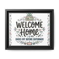 Framed matte canvas wall art with “Welcome Home” text and shoes-off note; black frame.